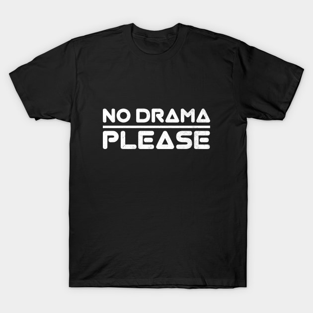 No Drama Please black and white T-Shirt by Ahlam Artist